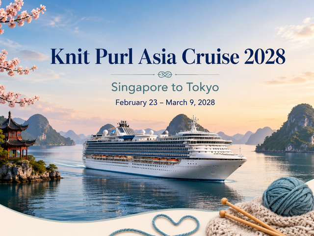 Knit Purl Asia Cruise 2028: Singapore to Tokyo
