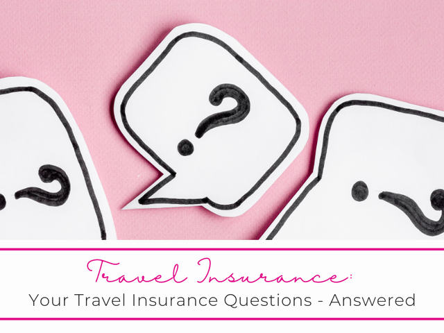 Your Travel Insurance Questions- Answered