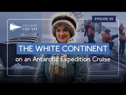 Episode 9: The White Continent: an Antarctic Expedition Cruise
