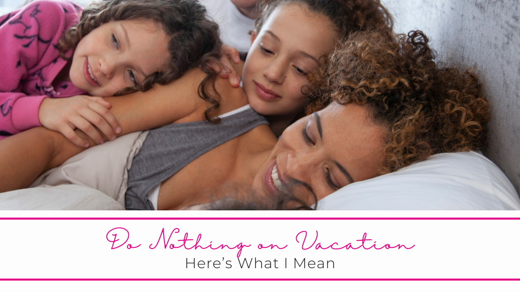 Do Nothing ... Here's What I Mean