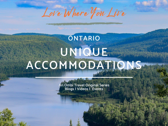 Love Where You Live - Ontario and Unique Accommodations