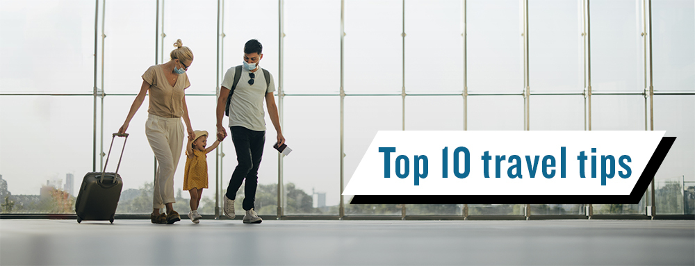Top 10 Travel Tips