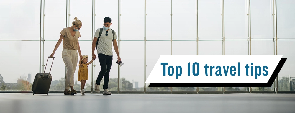 Top 10 Travel Tips