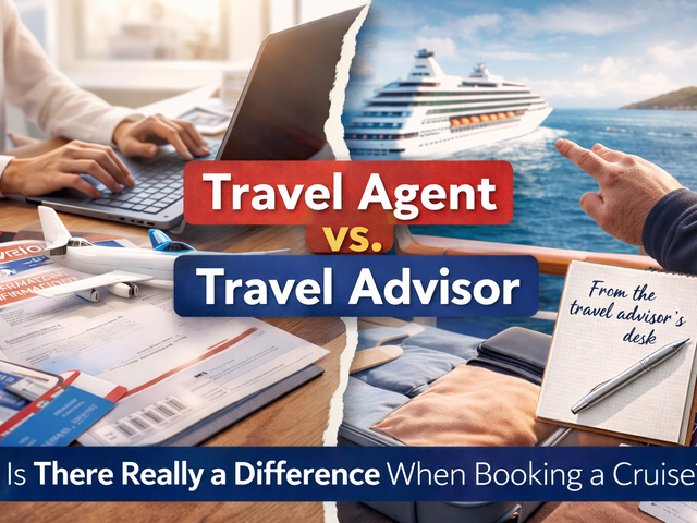 Travel Agent vs. Travel Advisor: If You’re Booking a Cruise, It Matters