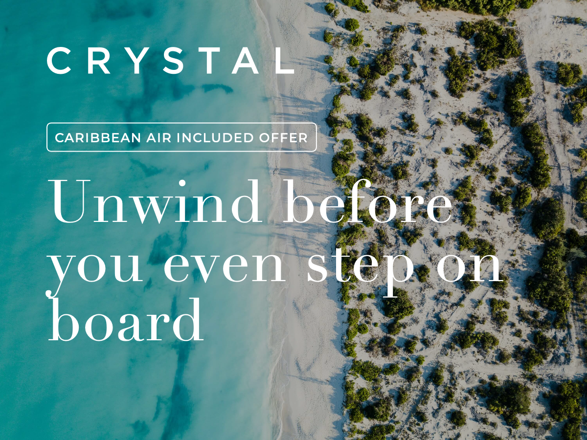 Crystal Cruises Let us take care of your travel arrangements