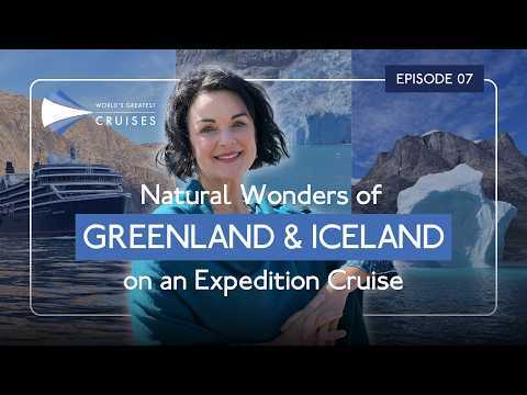 Episode 7: Natural Wonders of Greenland & Iceland on an Expedition Cruise