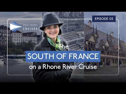 Episode 5: The South of France on a Rhone River Cruise