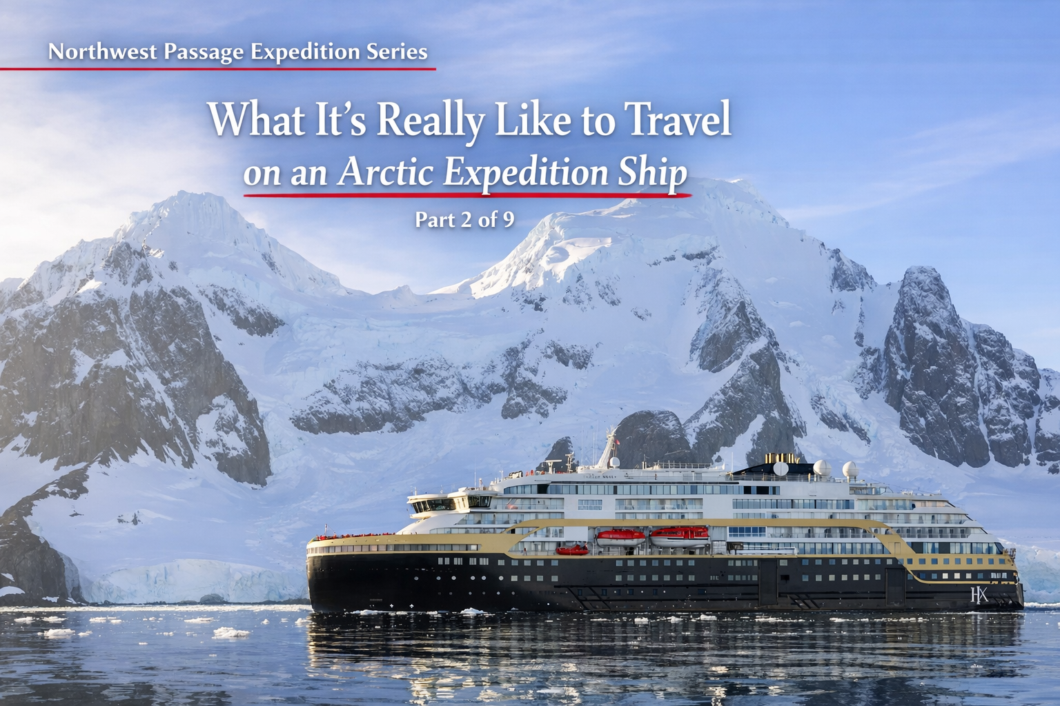What It’s Really Like on an Arctic Expedition Cruise Ship