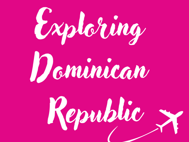 Exploring Dominican Republic