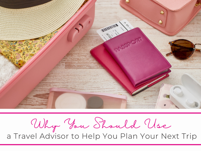 Why Use a Travel Advisor for Your Next Trip