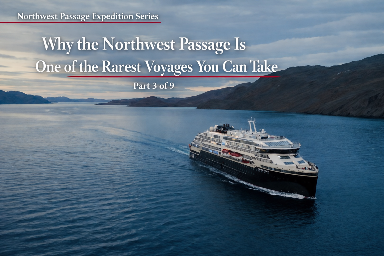 Why the Northwest Passage Is One of the Rarest Voyages You Can Take