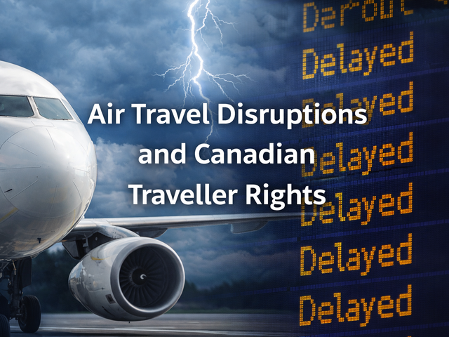 What Canadian Travellers Should Know When Air Travel Is Disrupted