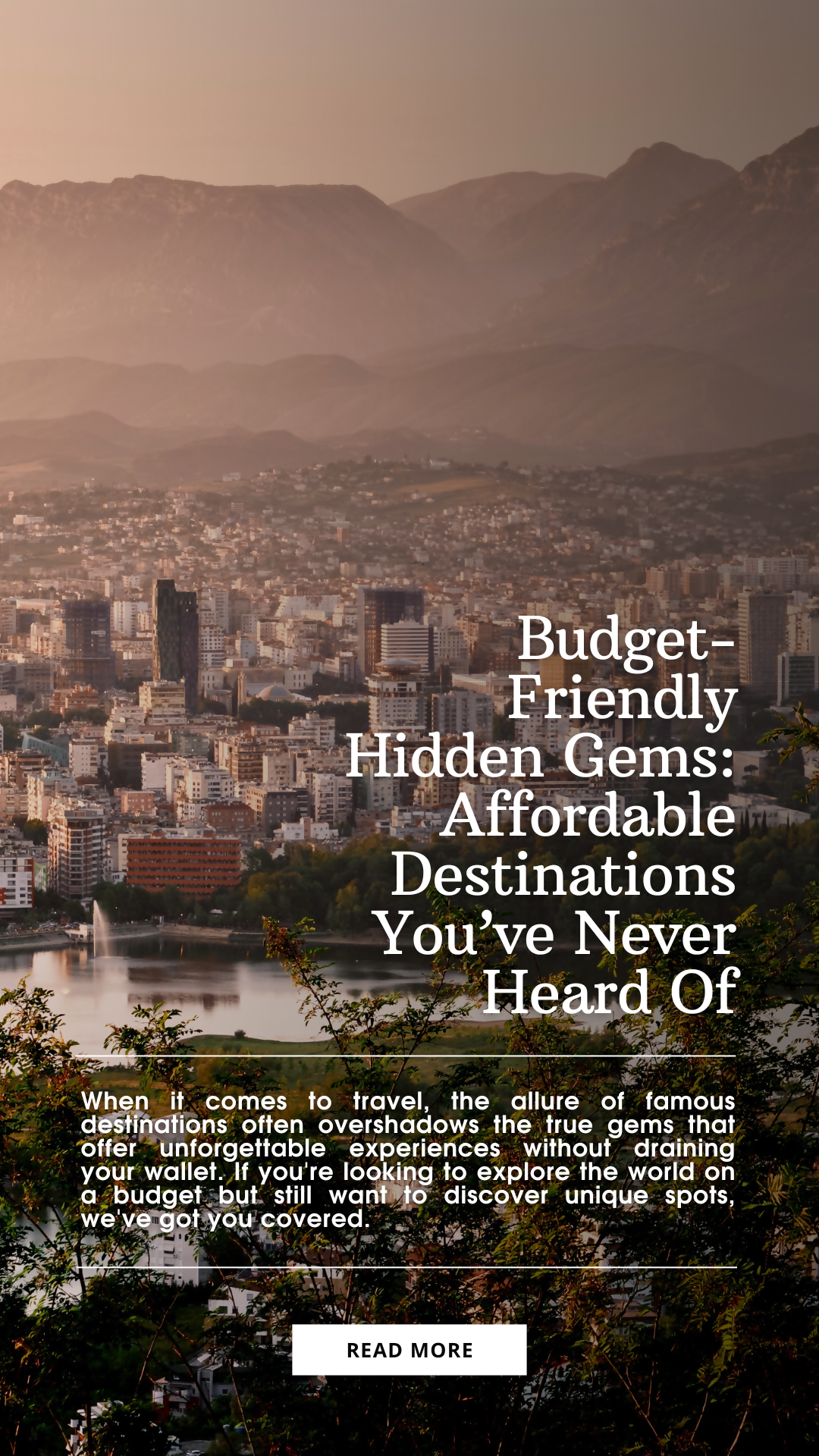 Budget-Friendly Hidden Gems: Affordable Destinations You’ve Never Heard