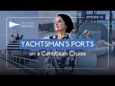 Episode 2: Yachtsman’s Ports on a Caribbean Cruise