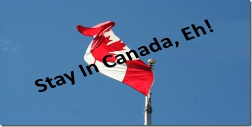 Stay In Canada, Eh!