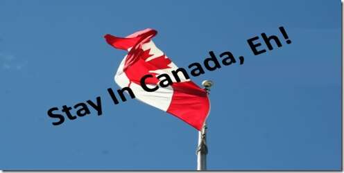 Stay In Canada, Eh!