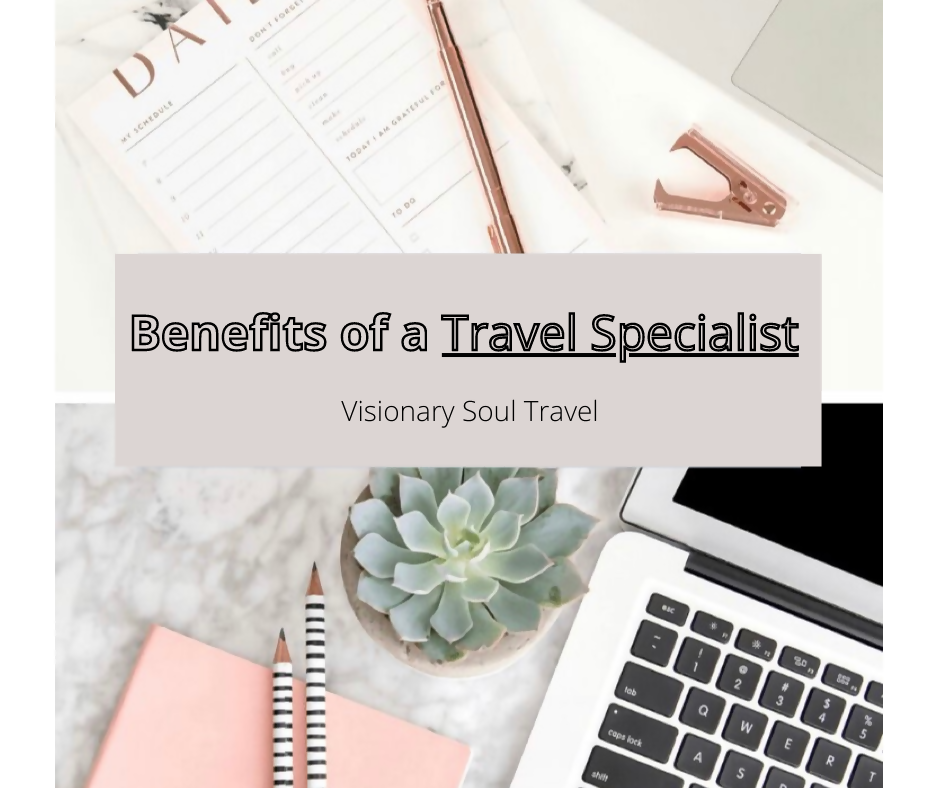 Benefits of a Travel Specialist