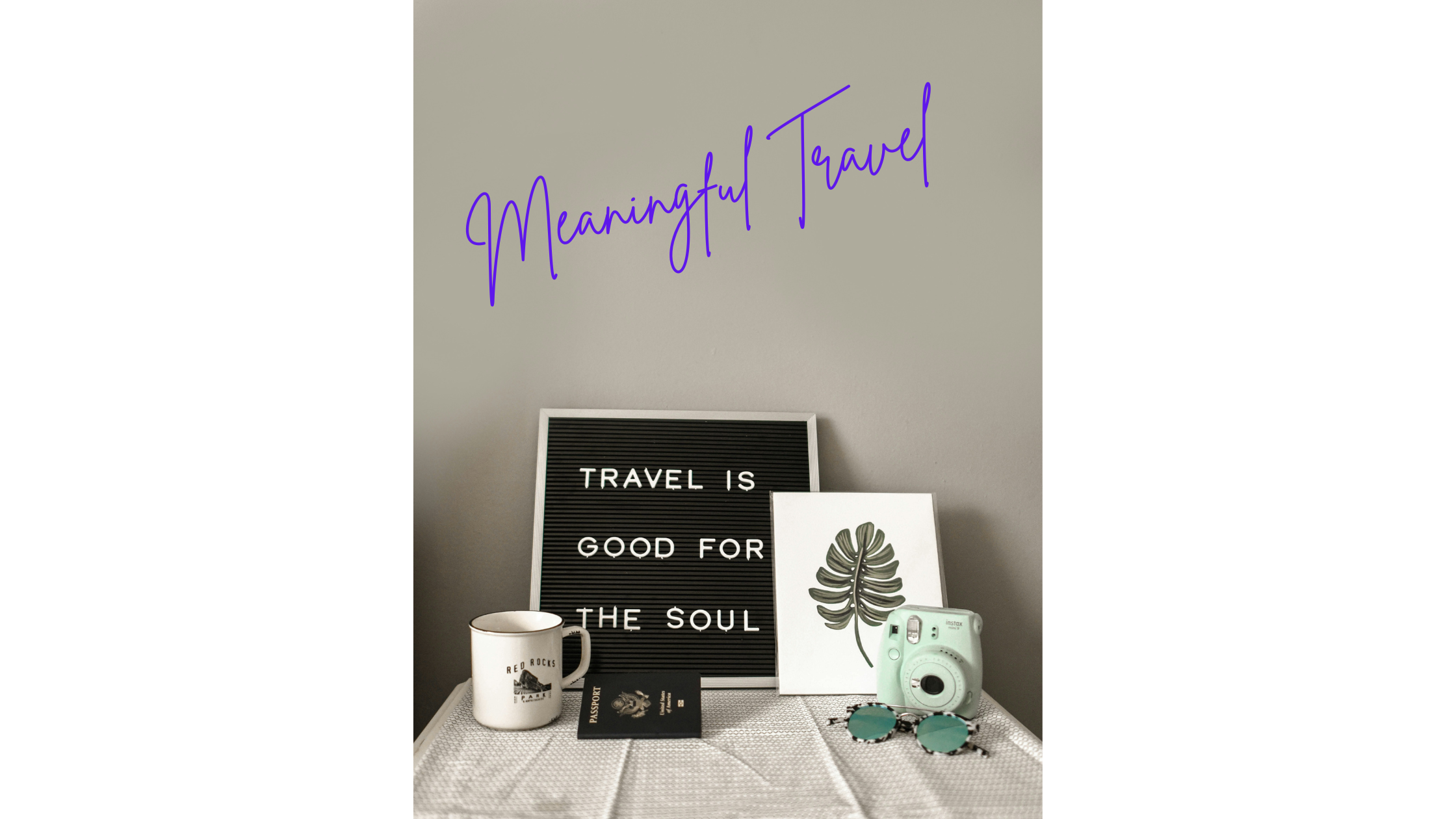 The Power of Meaningful Travel: Why It Matters More Than Ever