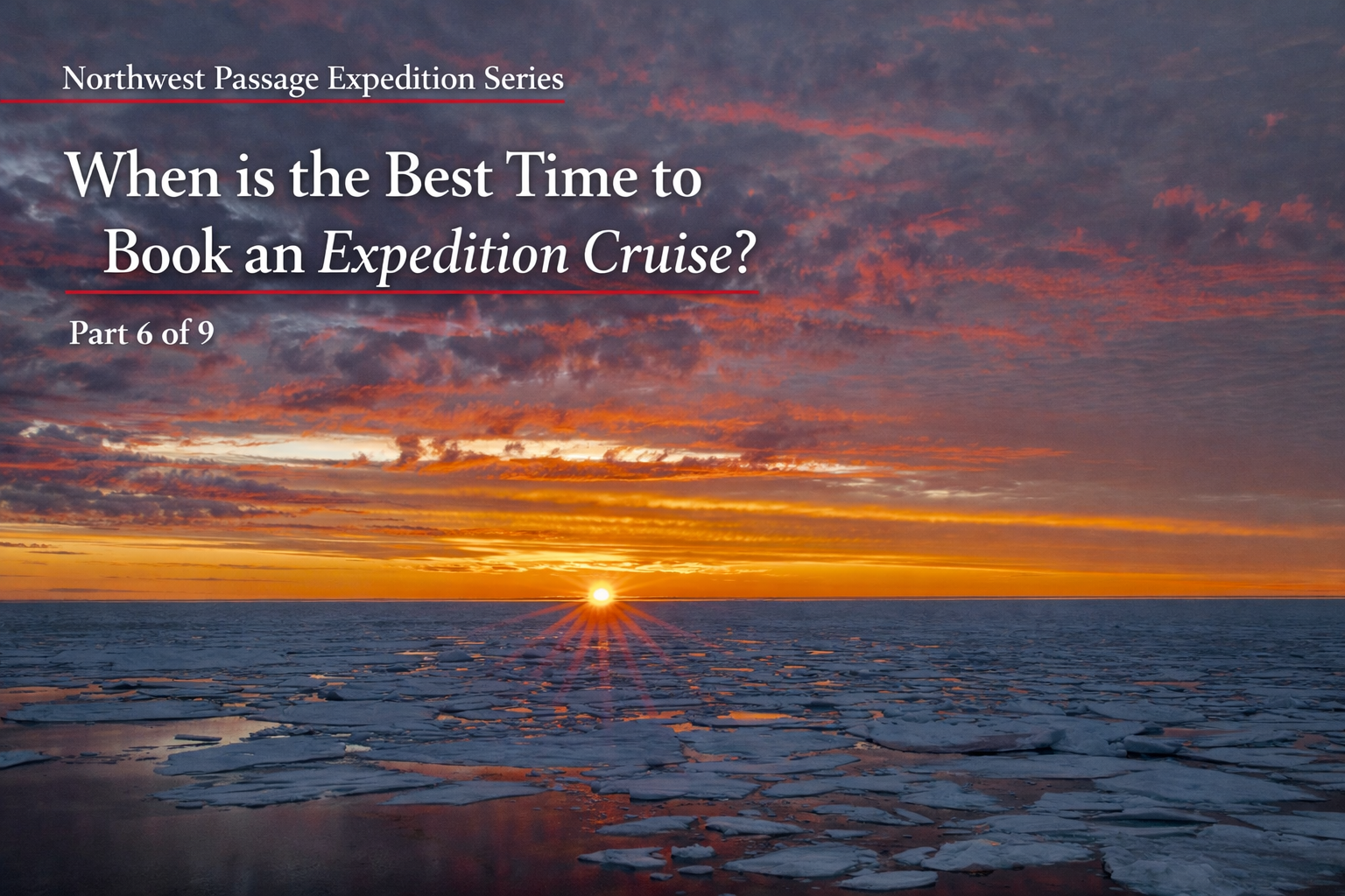 When Is the Best Time to Book a Northwest Passage Expedition Cruise?