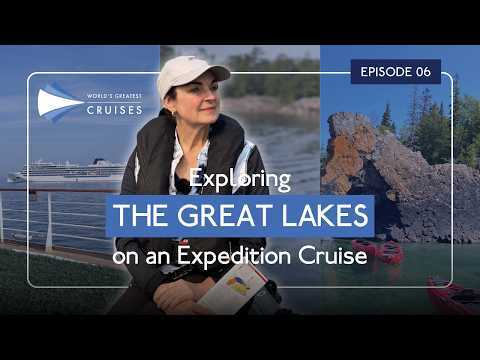 Episode 6: Exploring the Great Lakes on an Expedition Cruise