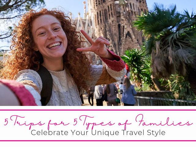 Five Trips for Five Types of Families