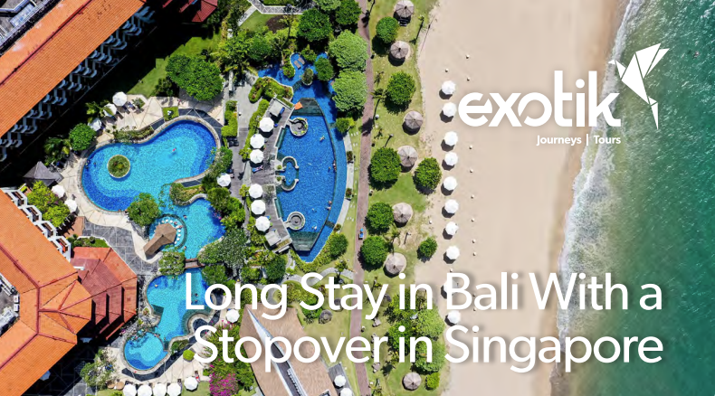 Long Stay in Bali With a Stopover in Singapore