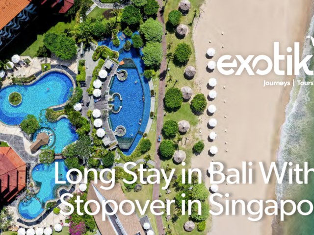 Long Stay in Bali With a Stopover in Singapore