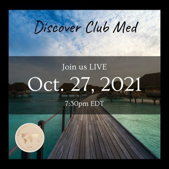'Discover the World with Club Med' - Oct 27th, 7:30EDT