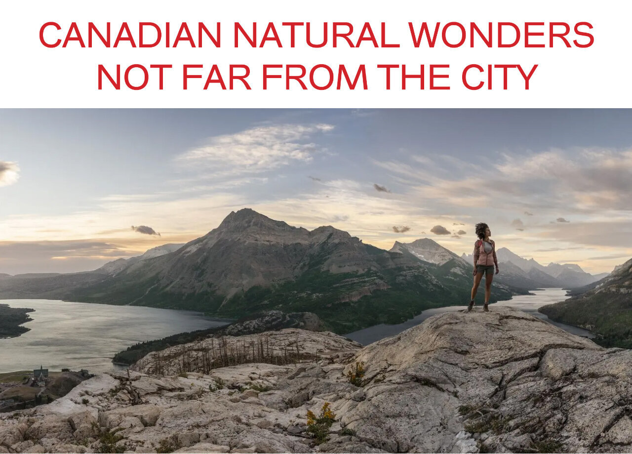 Canadian natural wonders not far from the city