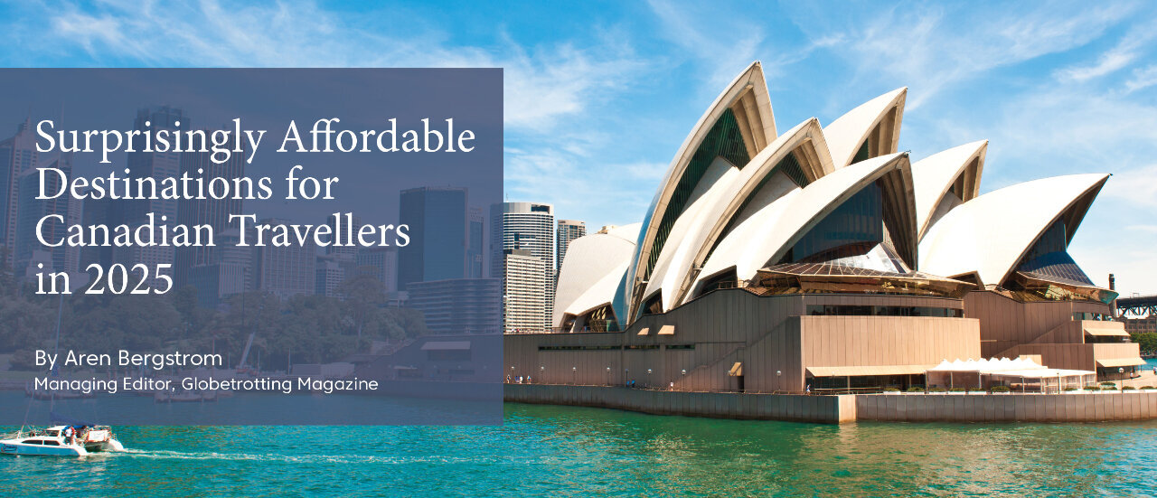Surprisingly Affordable Destinations for Canadian Travellers in 2025